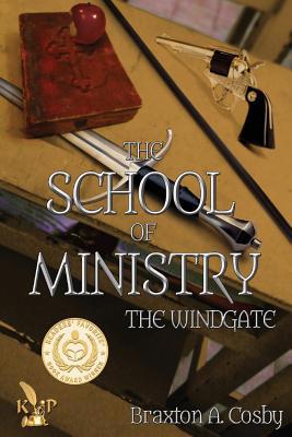 The School of Ministry: The Windgate 1628820020 Book Cover