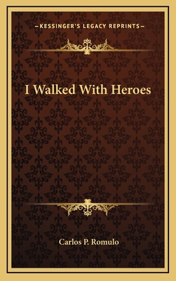 I Walked With Heroes 1166136116 Book Cover