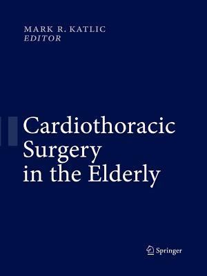 Cardiothoracic Surgery in the Elderly 1489994033 Book Cover