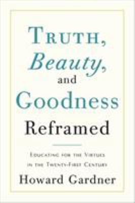 Truth, Beauty, and Goodness Reframed: Educating... 0465021921 Book Cover