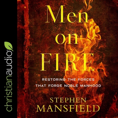 Men on Fire: Restoring the Forces That Forge No... B08ZQ9TK5G Book Cover