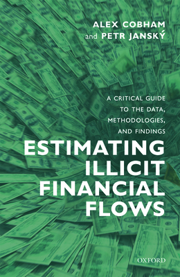 Estimating Illicit Financial Flows: A Critical ... 0198854412 Book Cover