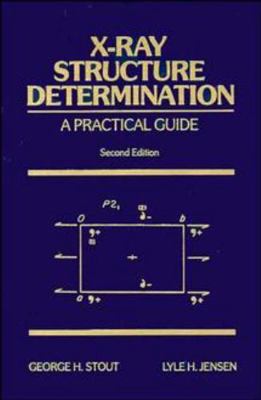 X-Ray Structure Determination: A Practical Guide 0471607118 Book Cover