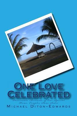 One Love Celebrated: Passionate Accounts of Our... 1530608090 Book Cover