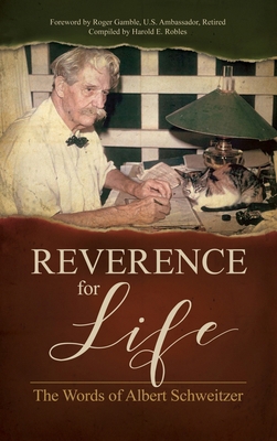 Reverence for Life: The Words of Albert Schweitzer 1600251153 Book Cover