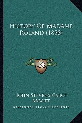 History Of Madame Roland (1858) 1164907395 Book Cover