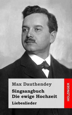 Singsangbuch / Die ewige Hochzeit: Liebeslieder [German] 148237238X Book Cover