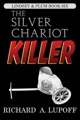 The Silver Chariot Killer: The Lindsey & Plum D... 1434445925 Book Cover