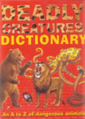 Deadly Creatures Dictionary 1861991770 Book Cover