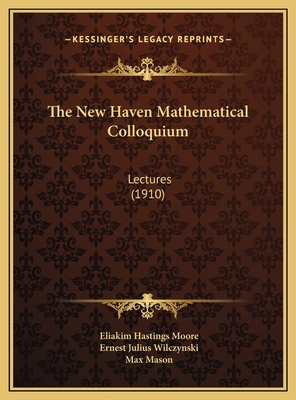 The New Haven Mathematical Colloquium: Lectures... 116974270X Book Cover