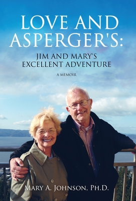 Love and Asperger's: Jim and Mary's Excellent A... 1639881301 Book Cover
