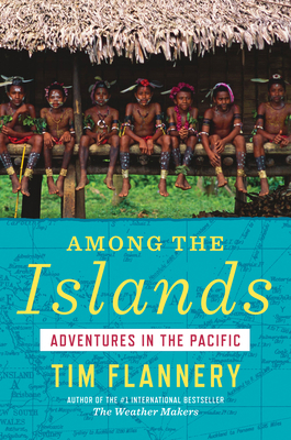 Among the Islands: Adventures in the Pacific 0802120407 Book Cover