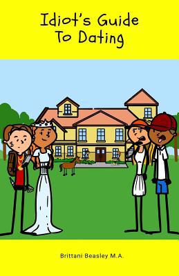 Idiot's Guide To Dating 1091295573 Book Cover