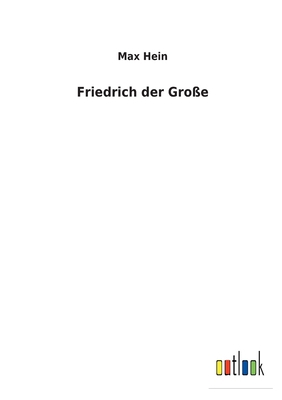 Friedrich der Große [German] 3752471921 Book Cover