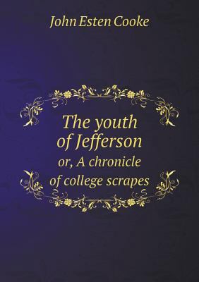 The youth of Jefferson or, A chronicle of colle... 5518608942 Book Cover