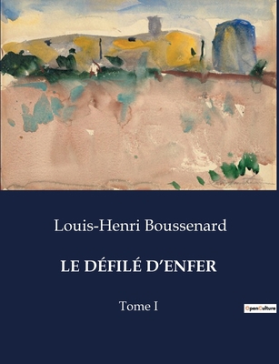 Le Défilé d'Enfer: Tome I [French] B0CKP112KD Book Cover