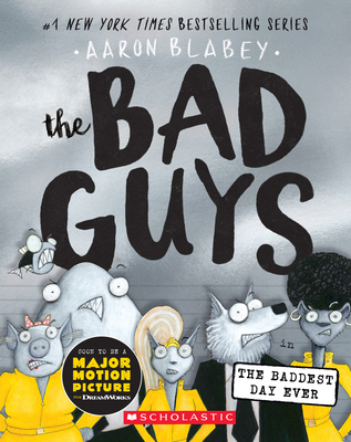 The Bad Guys in the Baddest Day Ever (the Bad G... 1338305840 Book Cover