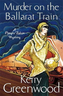 Murder On Ballarat Train Miss Phryne 1780339542 Book Cover