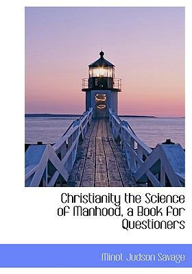 Christianity the Science of Manhood, a Book for... 1113973390 Book Cover