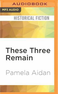 These Three Remain: A Novel of Fitzwilliam Darc... 1522607072 Book Cover