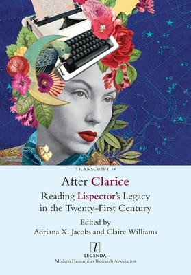 After Clarice: Reading Lispector's Legacy in th... 1781888604 Book Cover