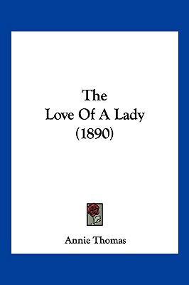 The Love of a Lady (1890) 1104966166 Book Cover