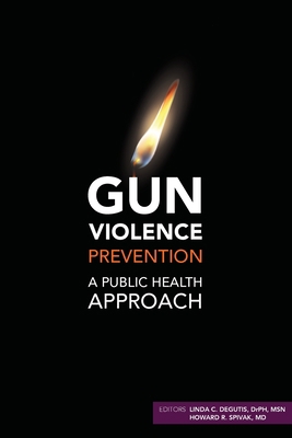 Gun Violence Prevention: A Public Health Approach 0875533116 Book Cover