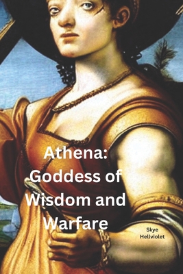 Athena: Goddess of Wisdom and Warfare            Book Cover