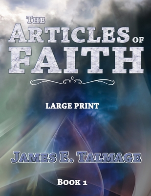 The Articles of Faith - Large Print [Large Print] B08LJPHMQ2 Book Cover