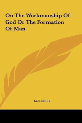On the Workmanship of God or the Formation of Man 1161446370 Book Cover