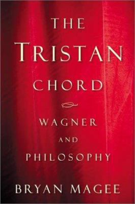 The Tristan Chord: Wagner and Philosophy 0805067884 Book Cover