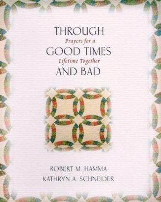 Through Good Times and Bad: Prayers for a Lifet... 1893732118 Book Cover