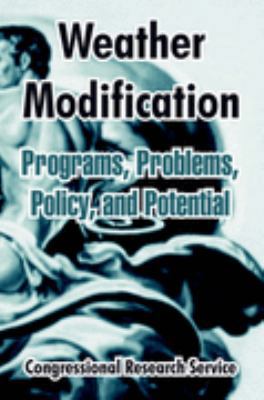 Weather Modification: Programs, Problems, Polic... 1410213528 Book Cover