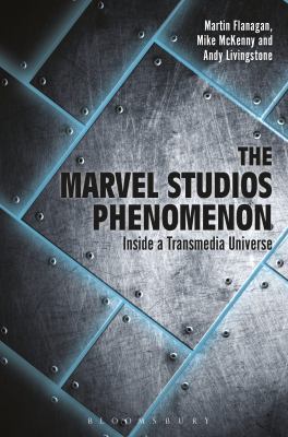 The Marvel Studios Phenomenon: Inside a Transme... 1501338536 Book Cover