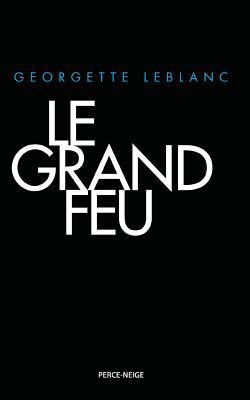 Le Grand Feu [French] 2896911561 Book Cover