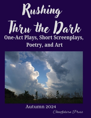 Rushing Thru the Dark: Autumn 2024 B0DJGJ35ZQ Book Cover