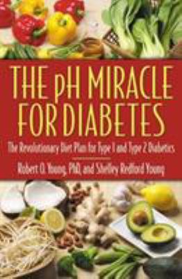 The PH Miracle for Diabetes: The Revolutionary ... 0446691003 Book Cover