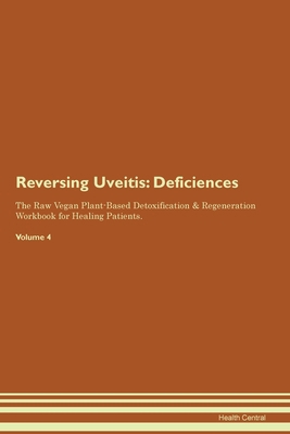 Reversing Uveitis: Deficiencies The Raw Vegan P... 1395863288 Book Cover
