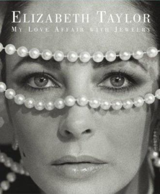 Elizabeth Taylor: My Love Affair with Jewelry 0743254384 Book Cover