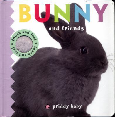Bunny & Friends: Priddy Touch & Feel 1783415452 Book Cover