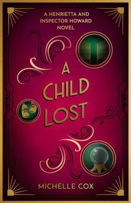 A Child Lost: A Henrietta and Inspector Howard ... B0G2RKJXWS Book Cover