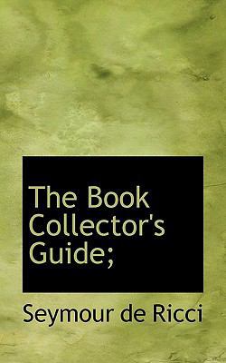 The Book Collector's Guide; 1117503240 Book Cover