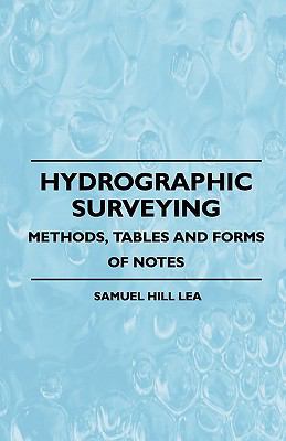 Hydrographic Surveying - Methods, Tables And Fo... 1444618725 Book Cover