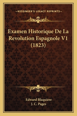 Examen Historique De La Revolution Espagnole V1... [French] 1167643534 Book Cover