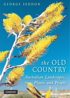 The Old Country: Australian Landscapes, Plants ... 0521696860 Book Cover