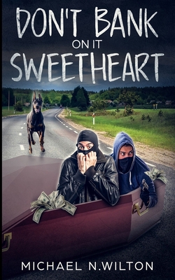 Don't Bank on it, Sweetheart 1715659503 Book Cover
