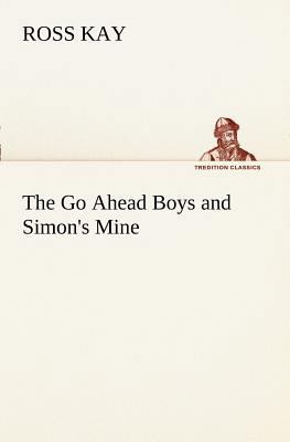 The Go Ahead Boys and Simon's Mine 3849151409 Book Cover