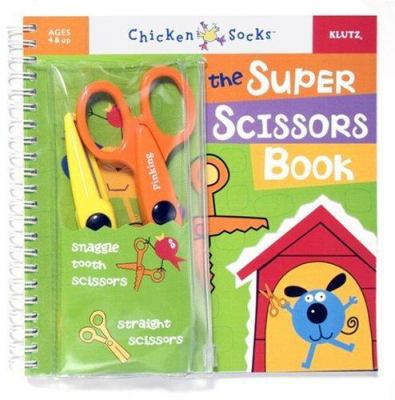 The Super Scissors Book [With Snaggle Tooth Sci... 159174203X Book Cover