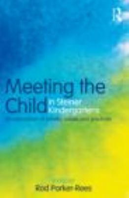 Meeting the Child in Steiner Kindergartens: An ... 0415603927 Book Cover