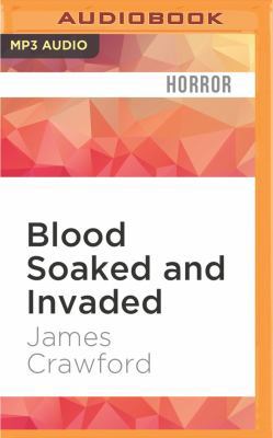 Blood Soaked and Invaded 1522673520 Book Cover